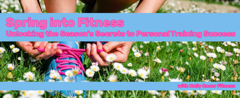 Spring Into Fitness: The Season’s Secrets to Personal Training Success